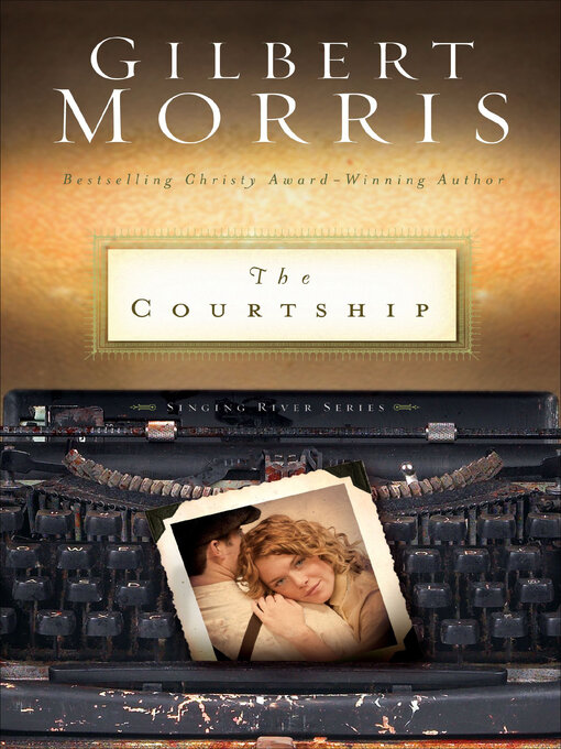Title details for The Courtship by Gilbert Morris - Available
